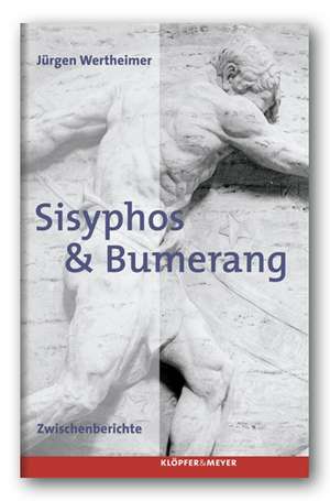 Sisyphos & Bumerang de Jürgen Wertheimer