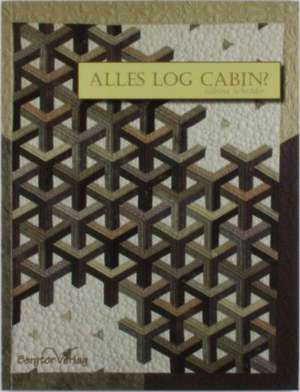 Alles Log Cabin? de Sabina Schröder