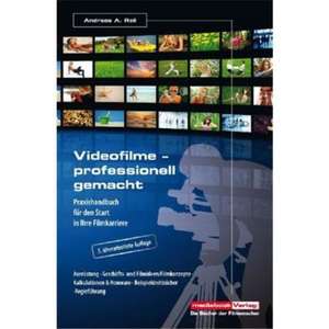 Videofilme ... professionell gemacht de Andreas A. Reil