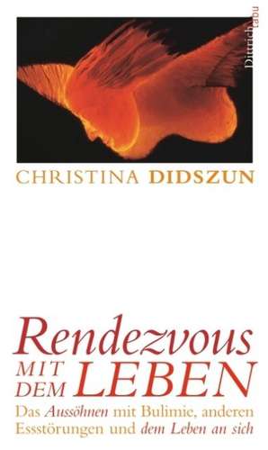 Rendezvous mit dem Leben de Christina Didszun