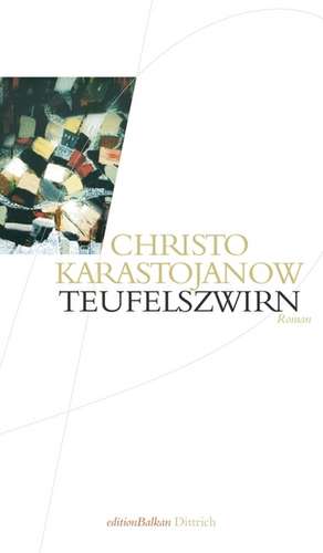 Teufelszwirn de Christo Karastojanow