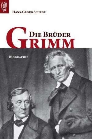 Die Brüder Grimm de Hans-Georg Schede