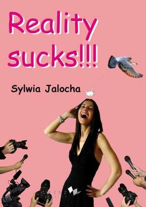 Reality sucks!!! de Sylwia Jalocha