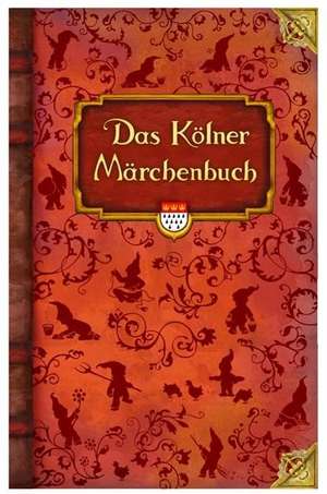 Das Kölner Märchenbuch de Jutta Echterhoff