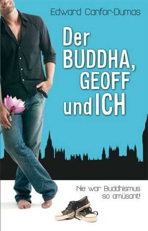 Der Buddha, Geoff und ich de Edward Canfor-Dumas