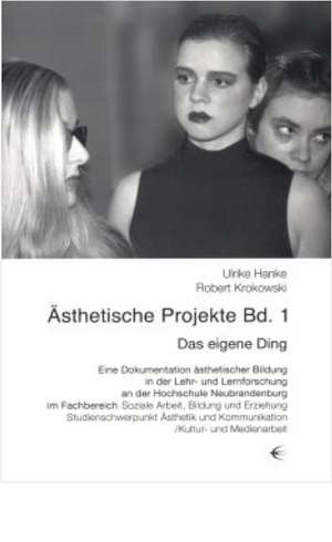 Ästhetische Projekte Band 1 de Ulrike Hanke