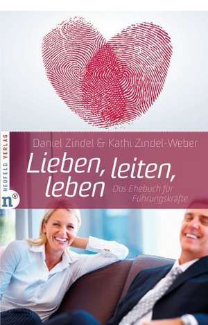 Lieben, leiten, leben de Daniel Zindel