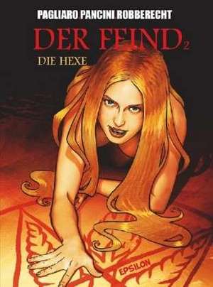 Der Feind 02. Die Hexe de Thierry Robberecht