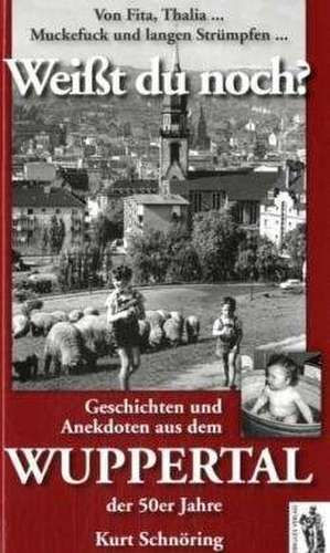 Weißt du noch? Von Vita, Thalia, Muckefuck und langen Strümpfen de Kurt Schnöring