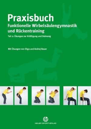 Praxisbuch funktionelle Wirbelsäulengymnastik und Rückentraining 02 de Olga Bauer