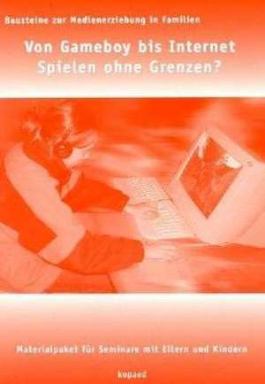 Von Gameboy bis Internet - Spielen ohne Grenzen? de Christa Gebel