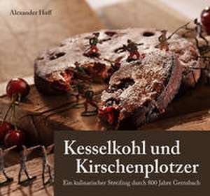 Kesselkohl und Kirschenplotzer de Alexander Hoff