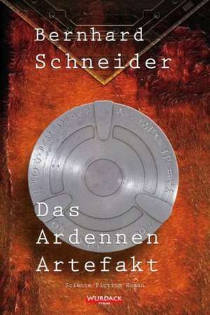 Das Ardennen Artefakt de Bernhard Schneider