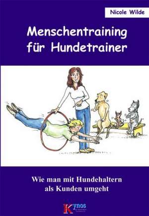 Menschentraining für Hundetrainer de Nicole Wilde