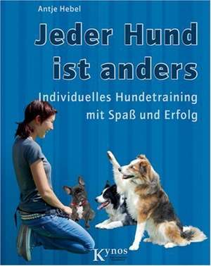 Jeder Hund ist anders de Antje Hebel