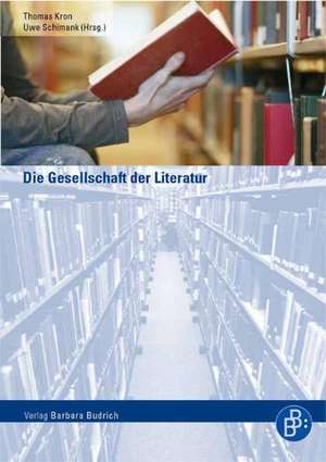 Die Gesellschaft der Literatur de Thomas Kron