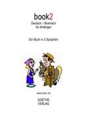 book2 Deutsch - Bosnisch für Anfänger de Johannes Schumann