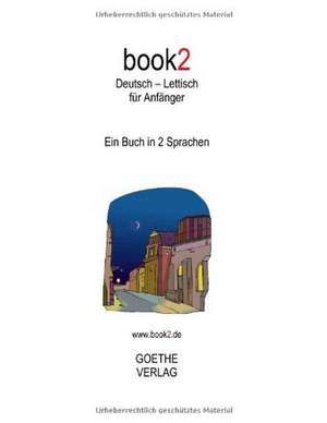 book2 Deutsch - Lettisch für Anfänger de Johannes Schumann