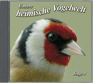 Unsere heimische Vogelwelt Ed.4 de Vogelstimmen/Naturgeräusche