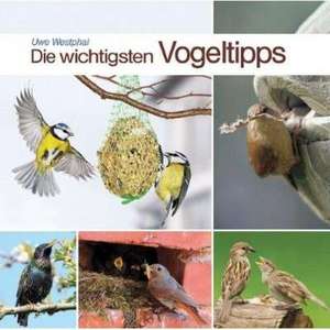 Die wichtigsten Vogeltipps de Uwe Westphal