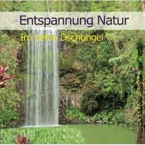 Entspannung Natur - Im tiefen Dschungel de Karl-Heinz Dingler