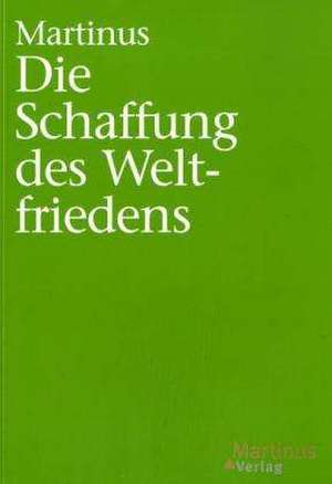 Die Schaffung des Weltfriedens de Martinus Thomson