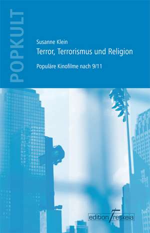 Terror, Terrorismus und Religion de Susanne Klein