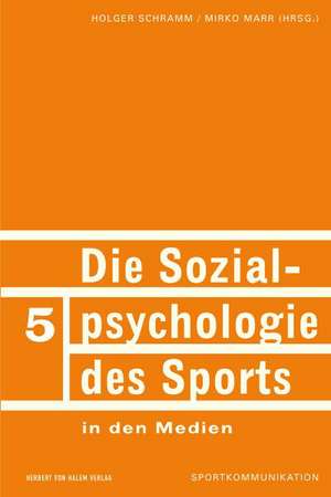 Die Sozialpsychologie des Sports in den Medien de Holger Schramm