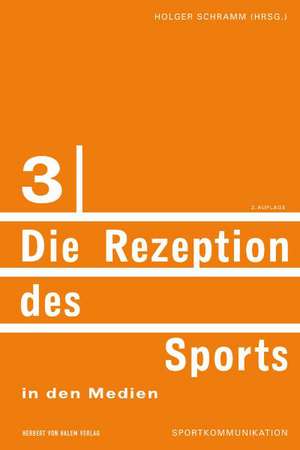 Die Rezeption des Sports in den Medien de Holger Schramm