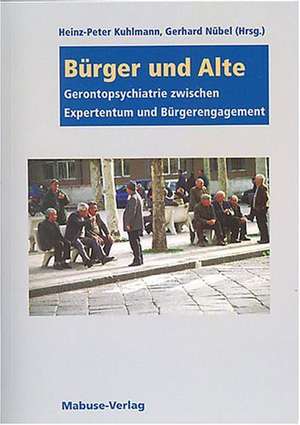 Bürger und Alte de Heinz-Peter Kuhlmann