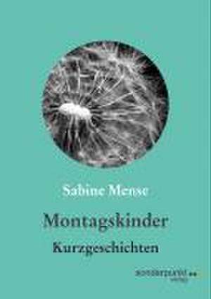 Montagskinder de Sabine Mense