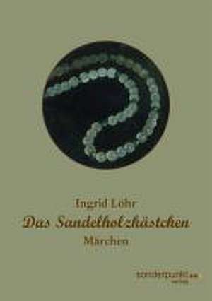 Das Sandelholzkästchen de Ingrid Löhr