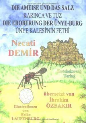 Die Ameise und das Salz & Die Eroberung der Ünye-Burg de Necati Demir