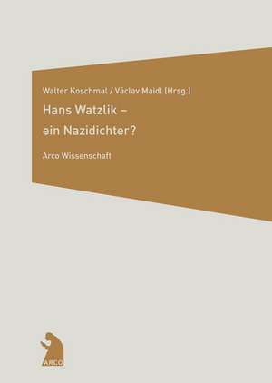 Hans Watzlik- ein Nazidichter? de Walter Koschmal