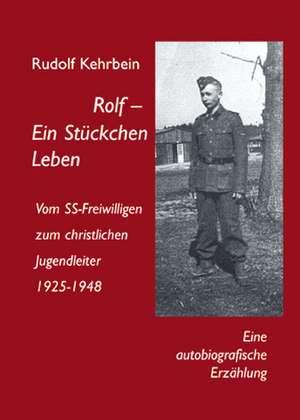 Rolf-Ein Stückchen Leben de Rudolf Kehrbein