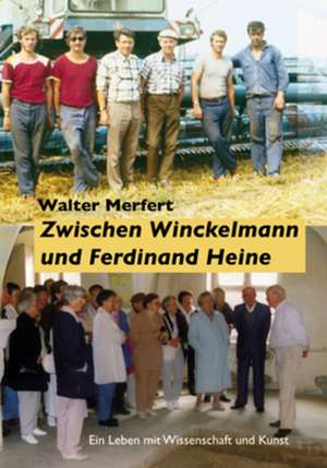 Zwischen Winckelmann und Ferdinand Heine de Walter Merfert