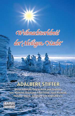 Weihnachtserlebnis der Heiligen Nacht de Adalbert Stifter