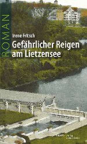 Gefährlicher Reigen am Lietzensee de Irene Fritsch