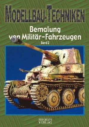 Modellbau-Techniken Bemalung von Militär-Fahrzeugen