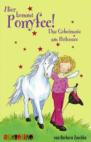 Hier kommt Ponyfee 03. Das Geheimnis am Perlensee. Cassette de Barbara Zoschke