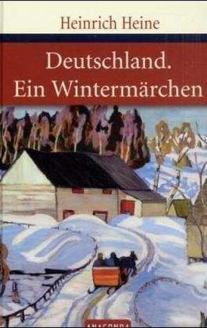 Deutschland / Ein Wintermärchen de Heinrich Heine