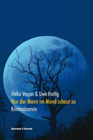 Nur der Mann im Mond schaut zu de Heiko Vesper