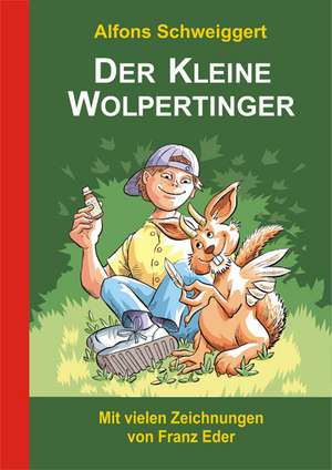 Der Kleine Wolpertinger de Alfons Schweiggert