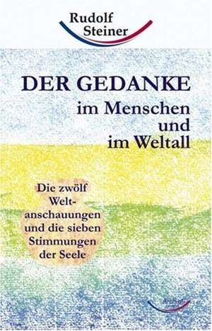 Der Gedanke im Menschen und im Weltall de Rudolf Steiner