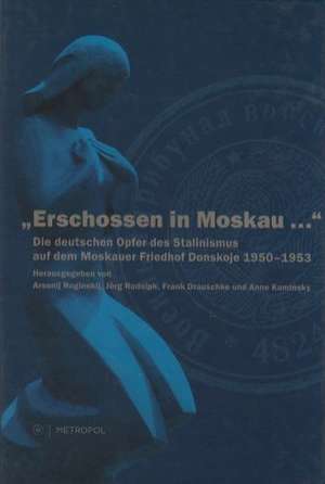 "Erschossen in Moskau ..." de Arsenij Roginskij