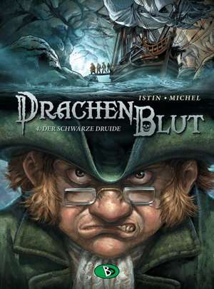 Drachenblut 04. Der schwarze Druide de Jean-Luc Istin