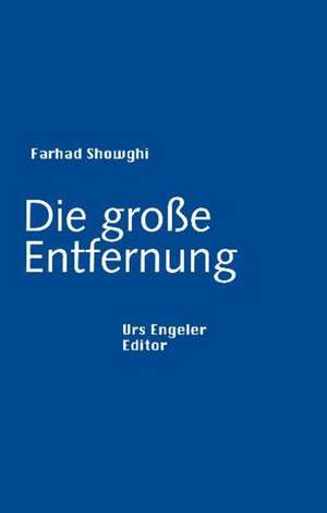 Die große Entfernung de Farhad Showghi