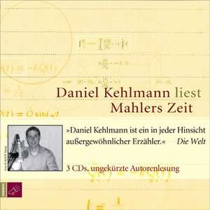 Mahlers Zeit. 3 CDs de Daniel Kehlmann