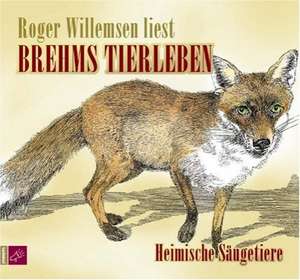 Brehms Tierleben. Heimische Säugetiere de Roger Willemsen