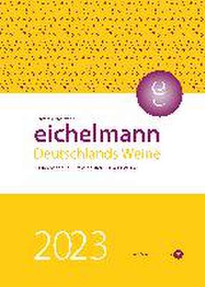 Eichelmann 2023 Deutschlands Weine de Gerhard Eichelmann